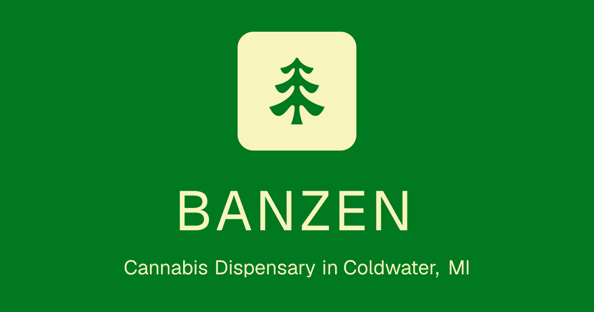 BANZEN | Cannabis Dispensary in Coldwater, MI